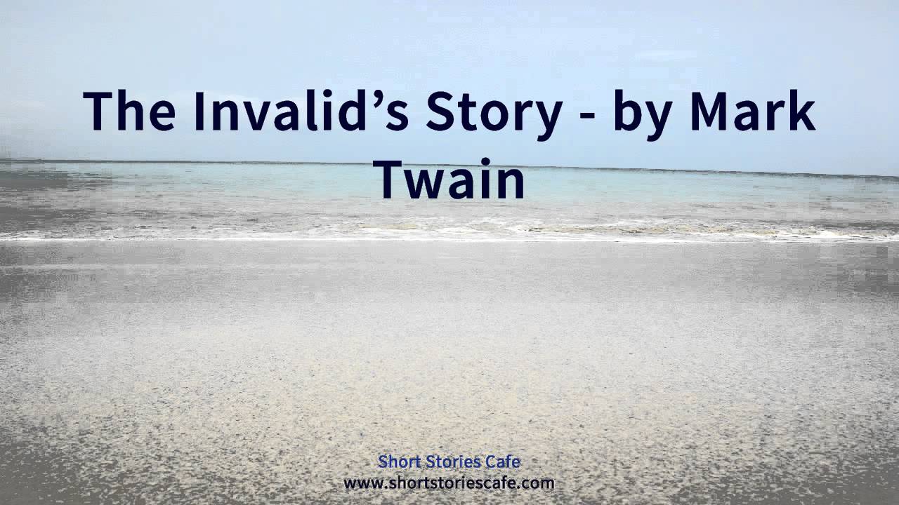 The Invalid's Story   by Mark Twain