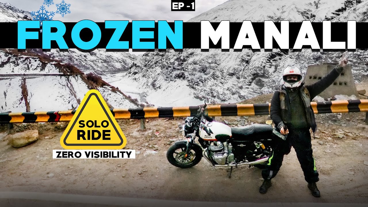 Chandigarh to Frozen Manali crushing Google maps! Solo Ride
