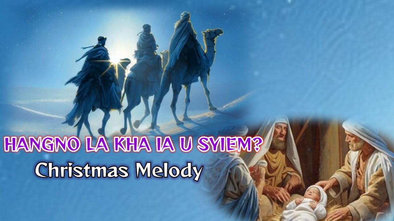 Hangno la kha ia u Syiem_Christmas melody 2025_Penshon Syngkli 