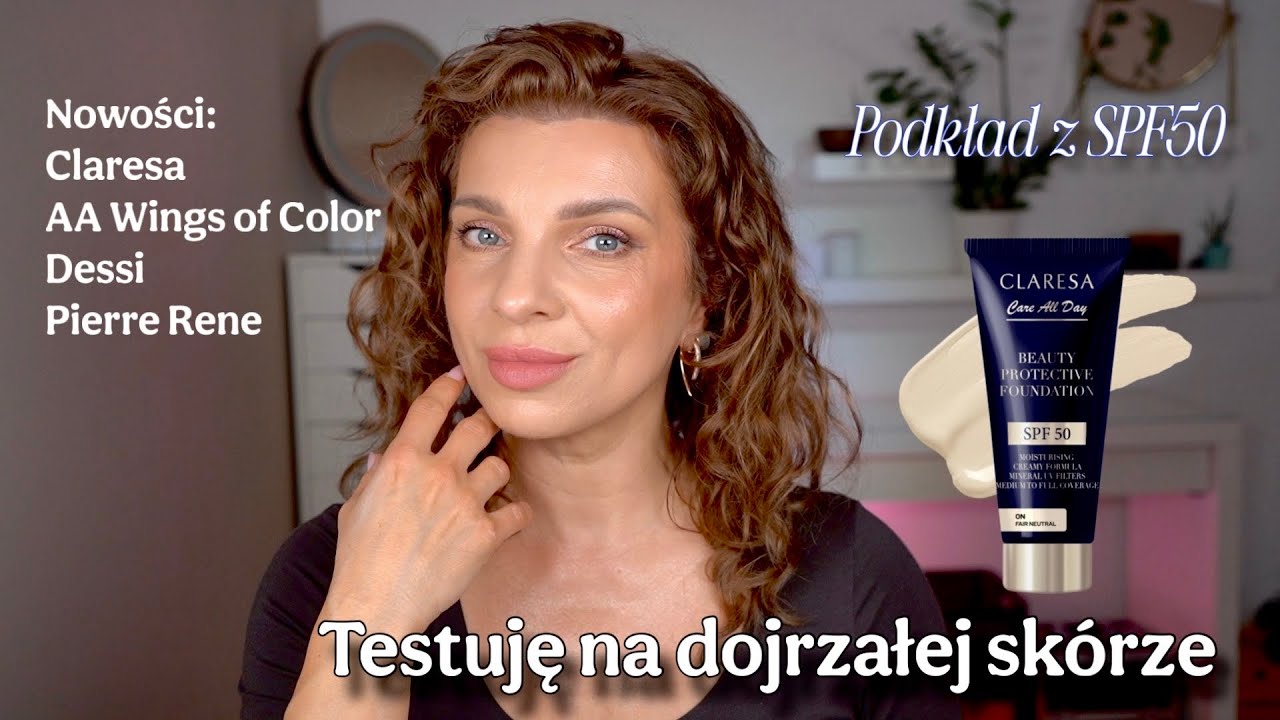 Testuję na dojrzałej skórze 50 plus podkład z SPF50 i inne nowości Claresa, Dessi, AA, Pierre Rene.