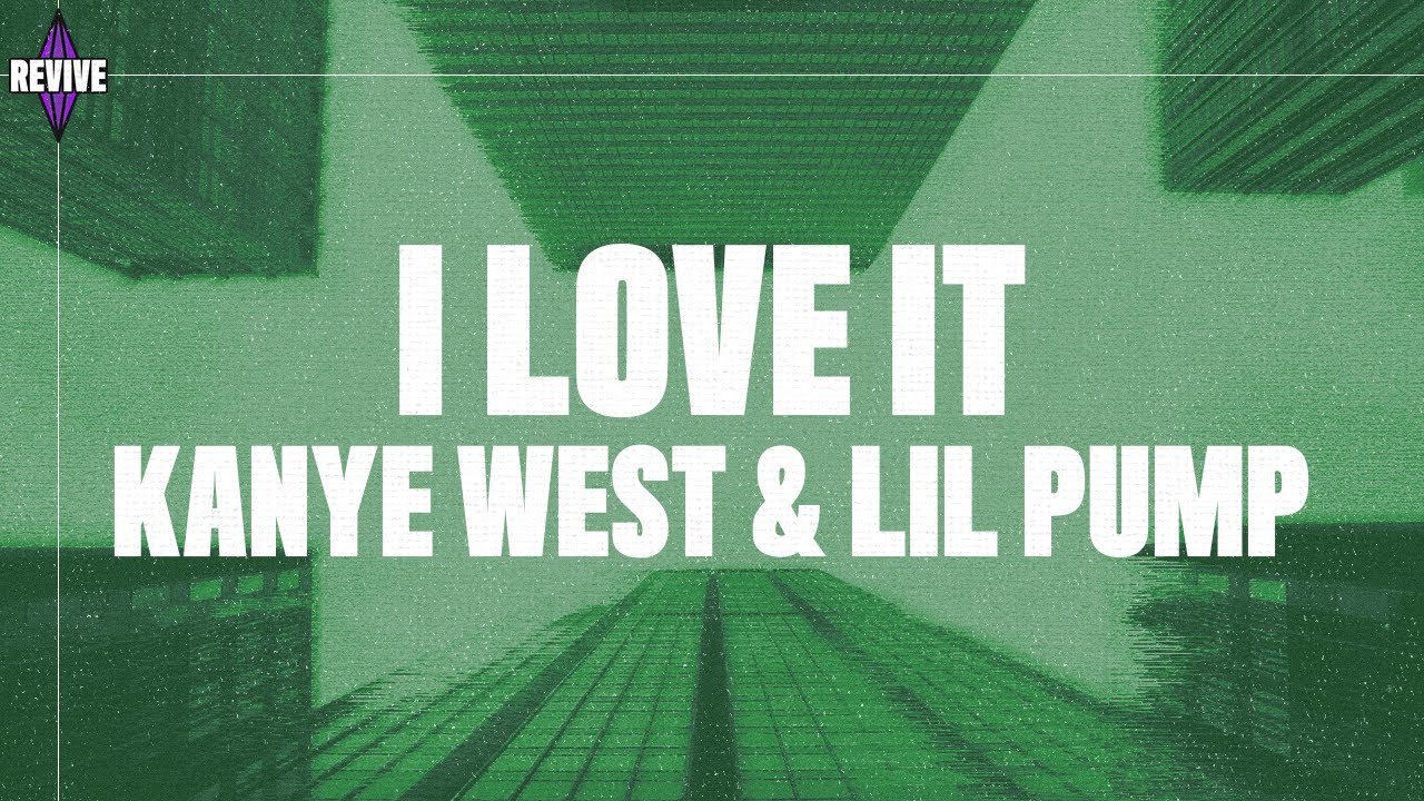 Kanye West, Lil Pump - I Love It (Lyrics) [Hip Hop Music]