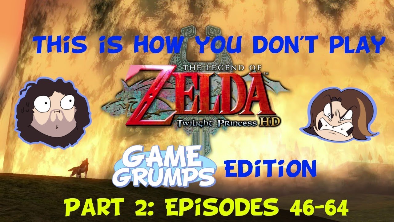This is How You DON'T Play Twilight Princess (Game Grumps Edition) - PART 2