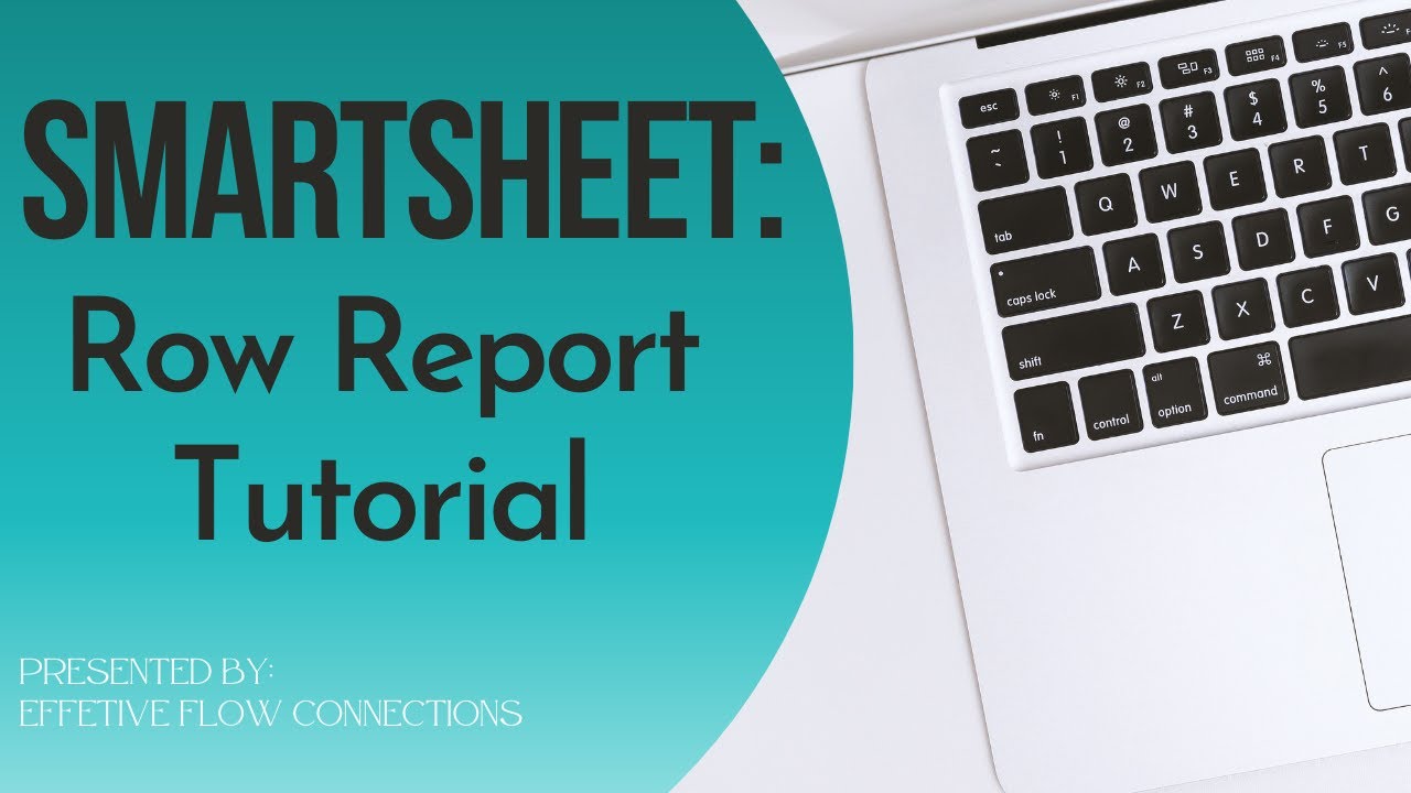 Smartsheet Reports Tutorial - Create a Row Report in Less Than 20 Min!