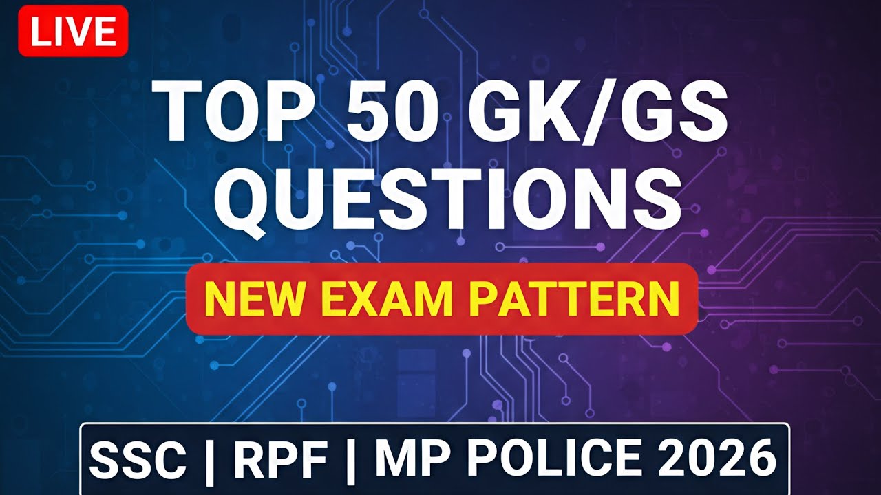 GK/GS Live Class: Top 50 Most Important Questions for SSC, RPF & MP Police 2026 | Superfast Selectio