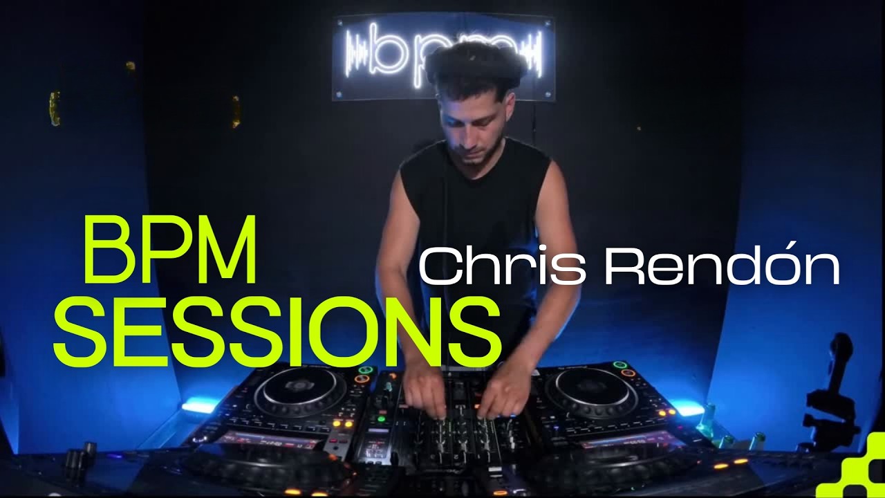 Chris Rendón x Bpm Sessions 033