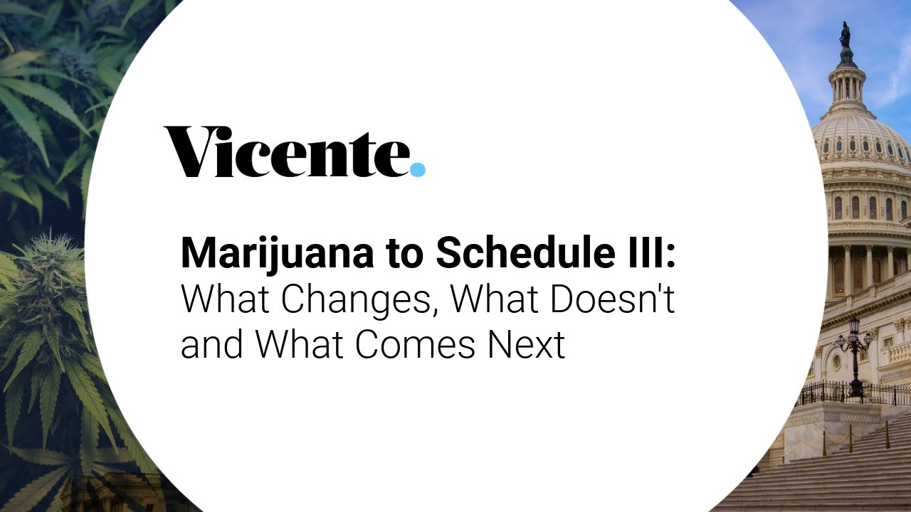 Marijuana to Schedule III: What Changes, What Doesn’t, and What Comes Next