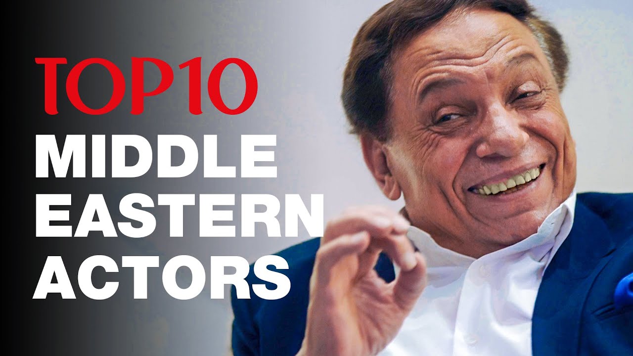 Top 10 Middle Eastern Actors of All Time