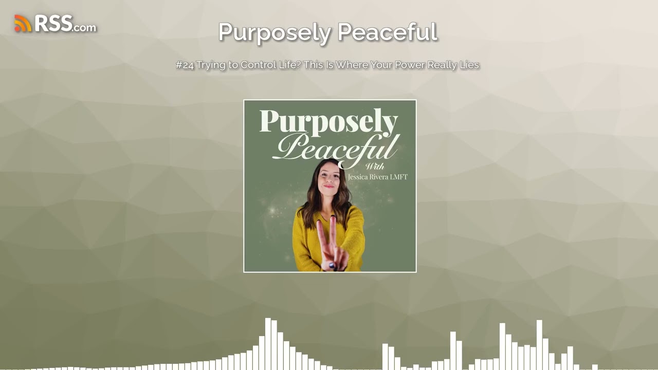 #24 Trying to Control Life? This Is Where Your Power Really Lies