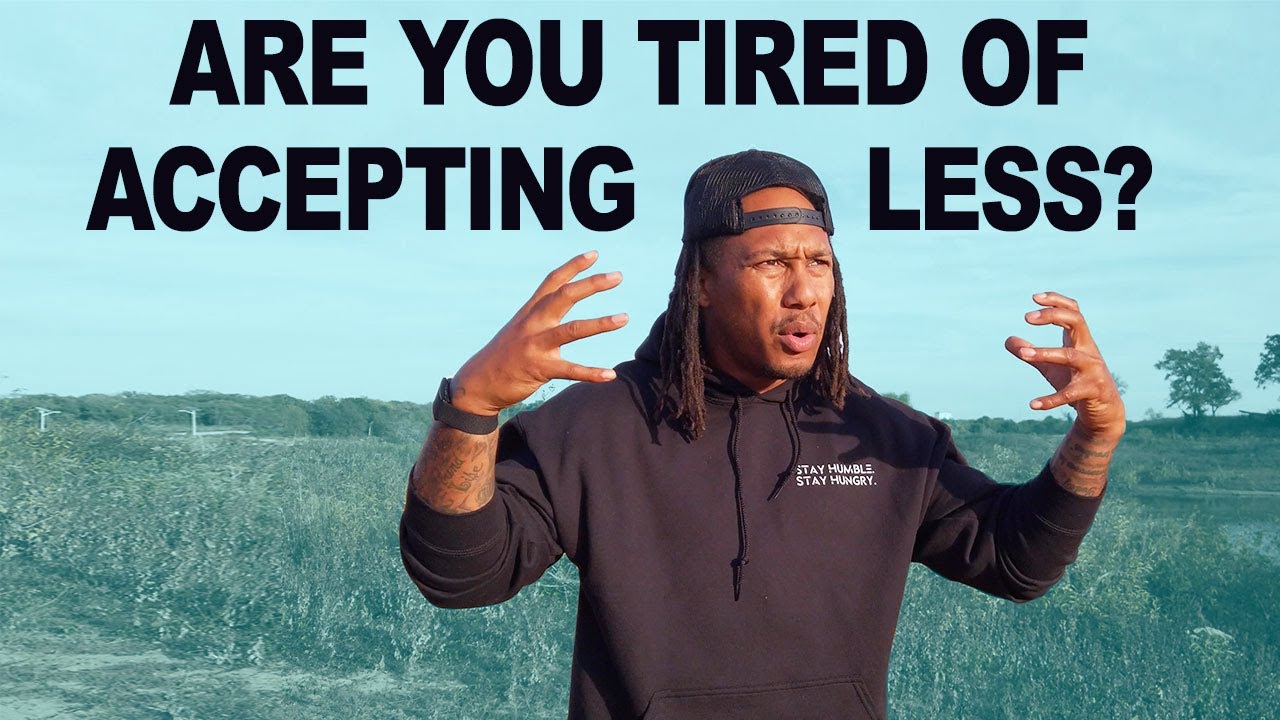 Are You Tired Of Accepting Less? | Trent Shelton