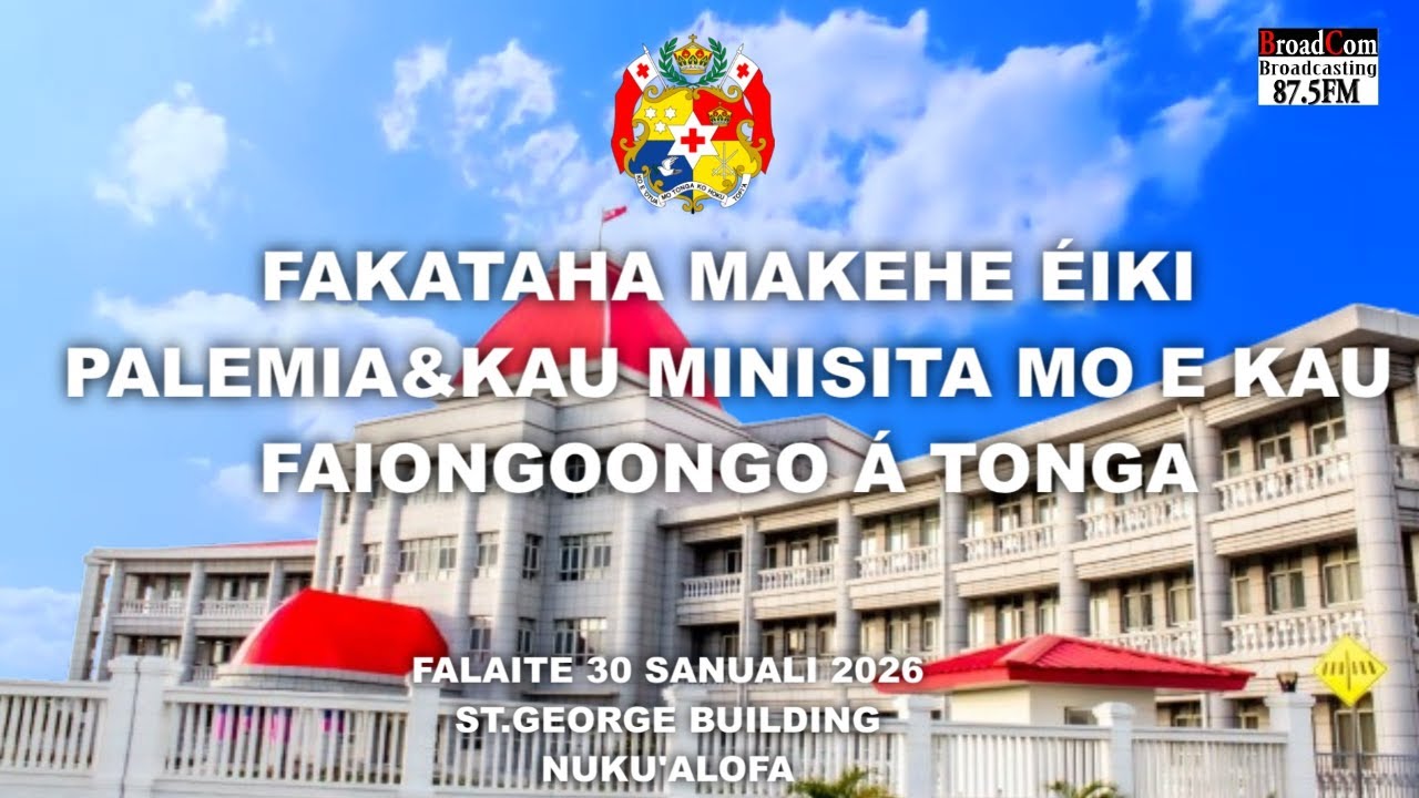 FAKATAHA MAKEHE ÉIKI PALEMIA&KAU MINISITA MO E KAU FAIONGOONGO Á TONGA