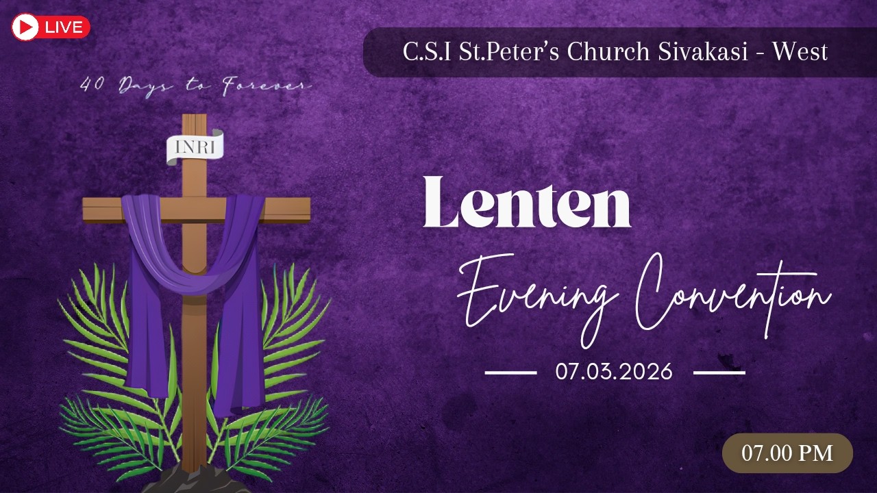 Lenten Evening Convention - 7.00 PM | CSI St. Peter's Church  | 07.03.26 | Sivakasi - West