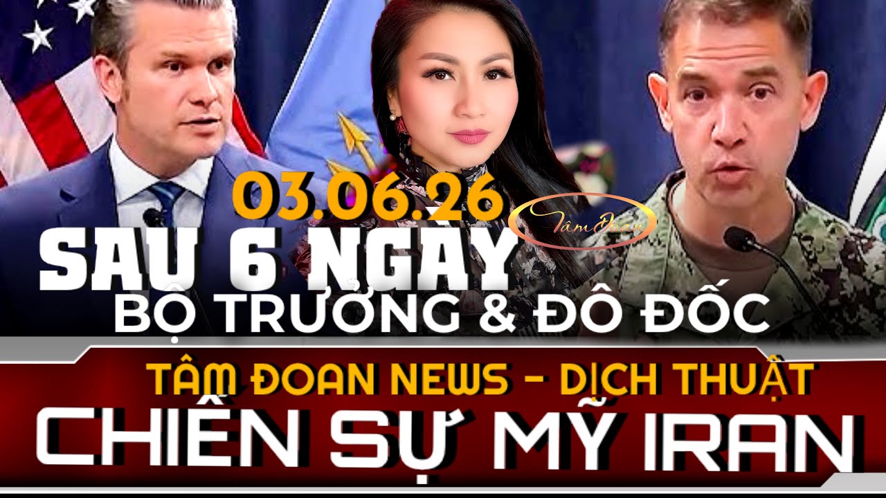 BỘ TRƯỞNG & ĐÔ ĐỐC IRAN_SAU 6 NGÀY_CHIẾN SỰ MỸ & IRAN 03.06.25_TÂM ĐOAN DỊCH THUẬT