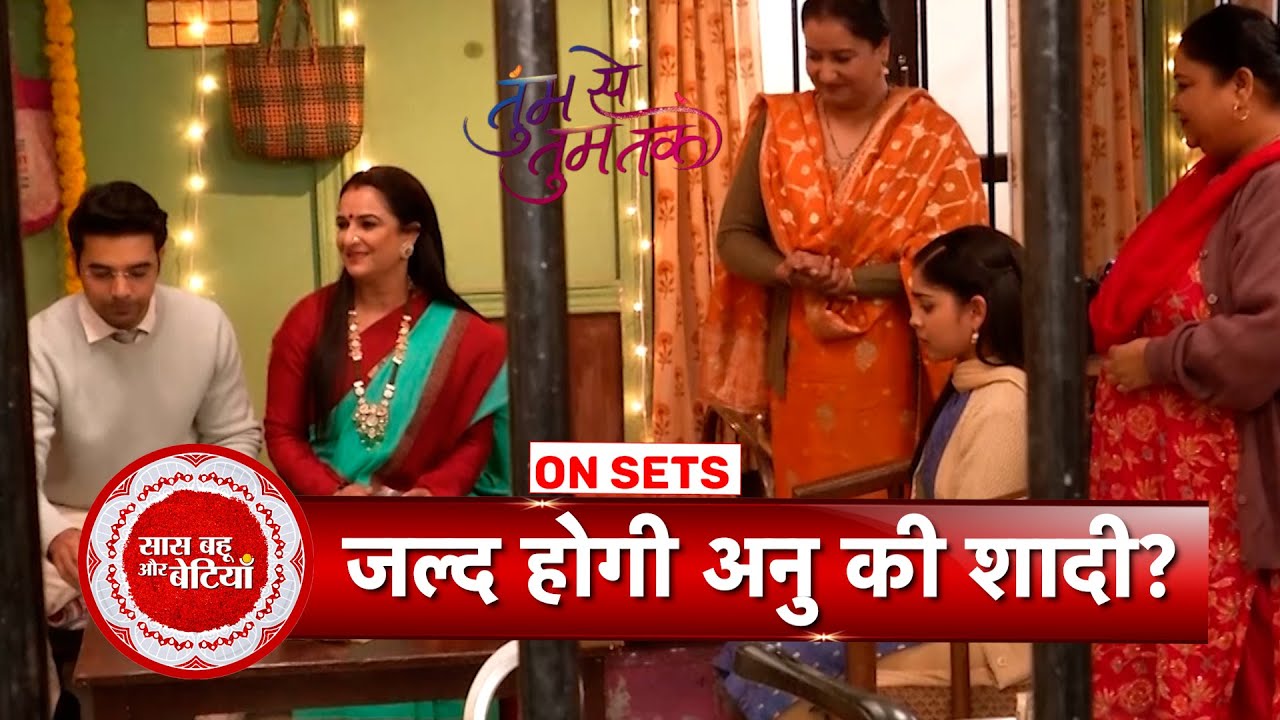 Tum Se Tum Tak: Anu Meets A Guy, Her Parents Want Her To Get Married, What Will Arya Do Now? | SBB