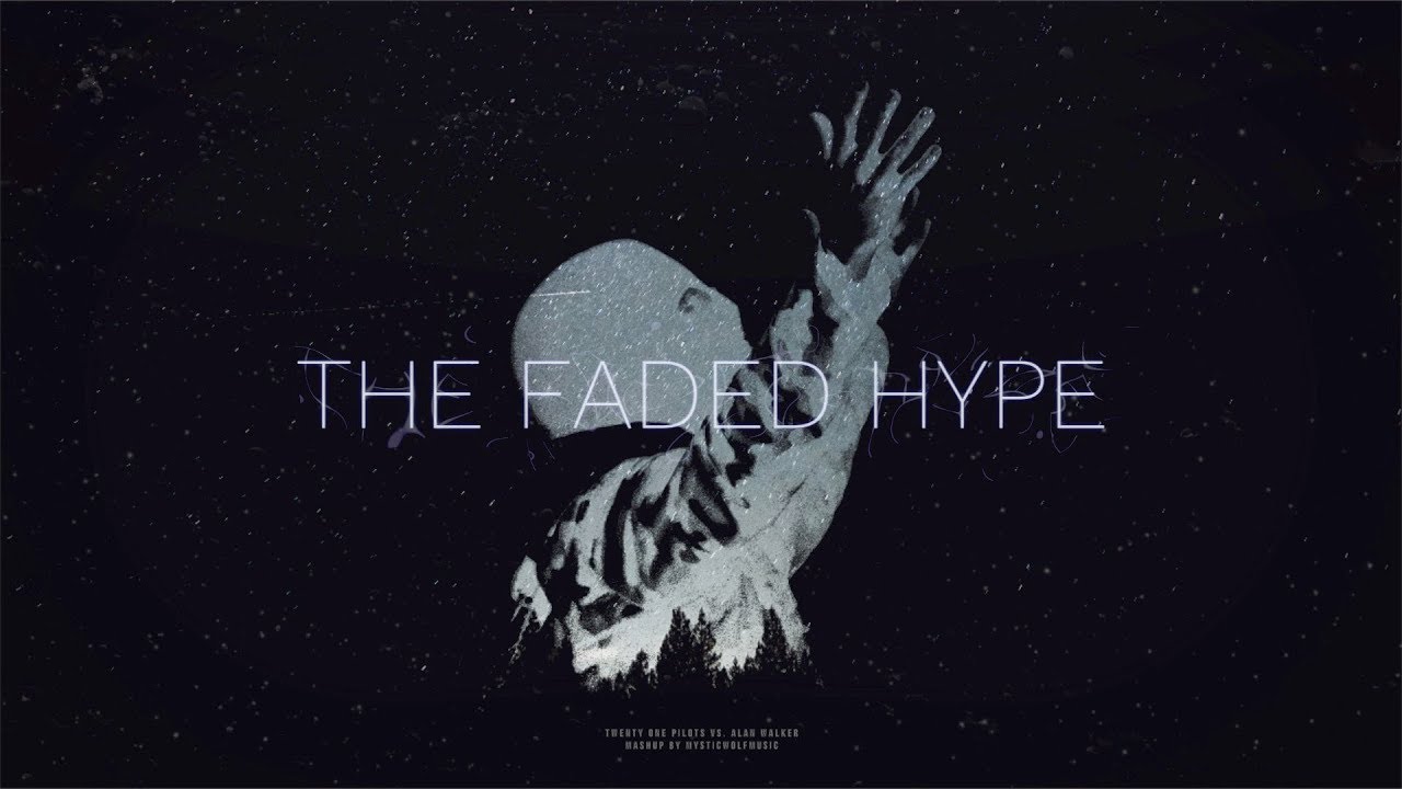 The Faded Hype | TØP/Alan Walker (Mashup)