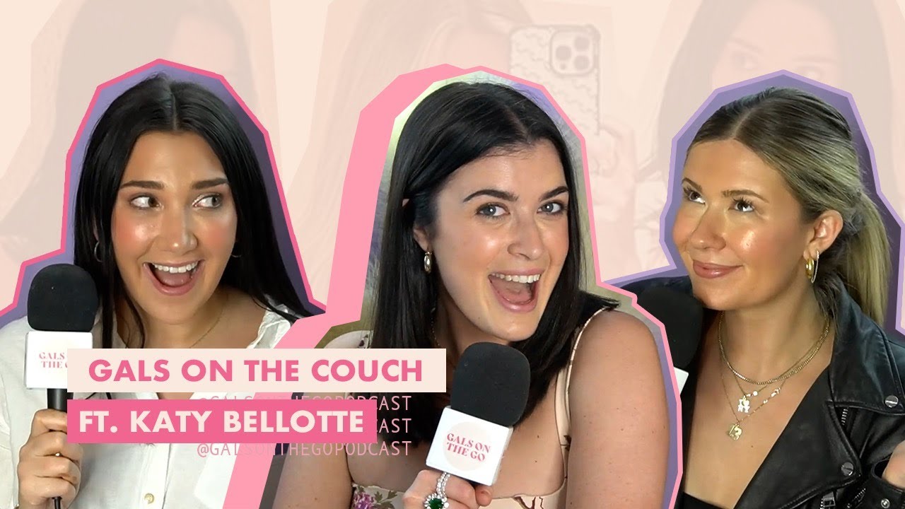 gals on the couch ft. katy bellotte | gals on the go podcast