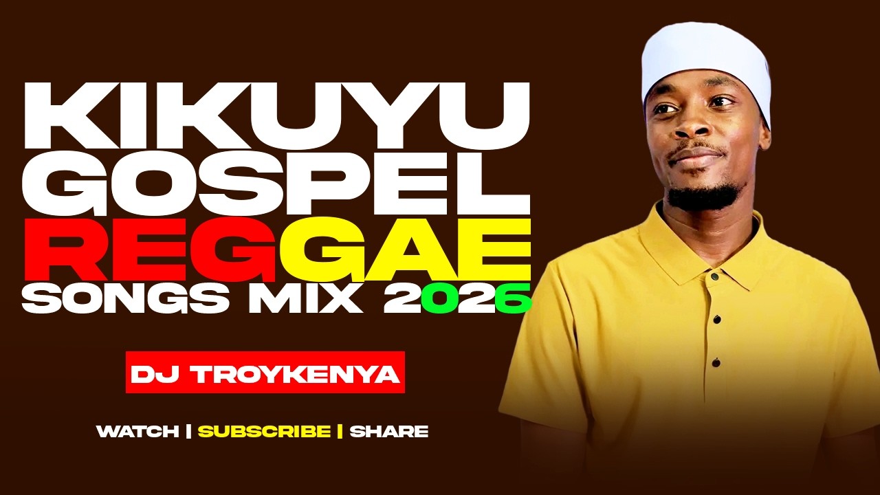 KIKUYU GOSPEL REGGAE SONGS MIX 2026 | DJ TROY KENYA ft Elijah john, Sarah k, Sir james