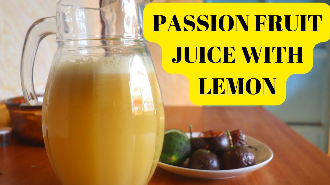 How to Make Passion Fruit Juice with Lemon the Easiest Way in your Blender - Makes 6 cups