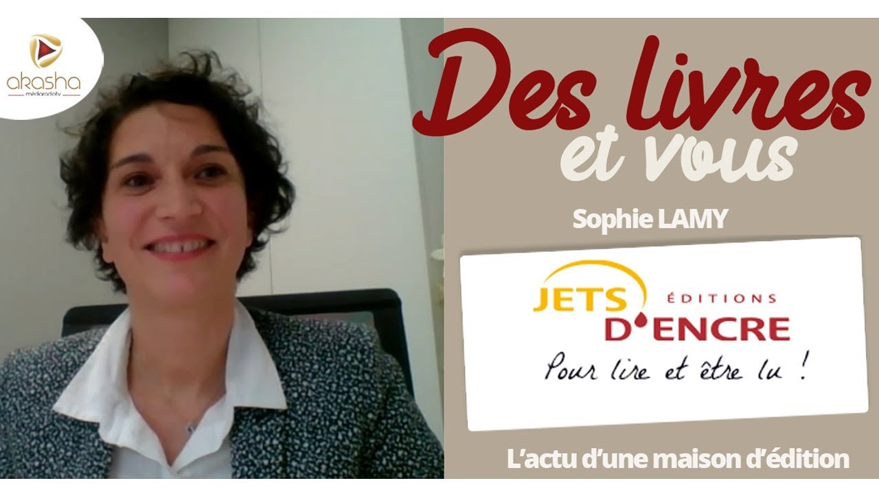 Des livres et vous | Sophie Lamy -  Editions jets d'encre