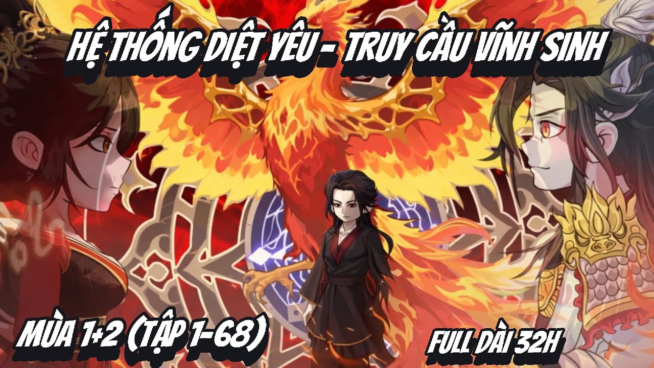 ( Tổng Hợp Si&ecirc;u D&agrave;i ) FULL M&ugrave;a 1+2 ( Tập 1-68 ) Hệ Thống Diệt Y&ecirc;u - Truy Cầu Vĩnh Sinh | 2K Sub