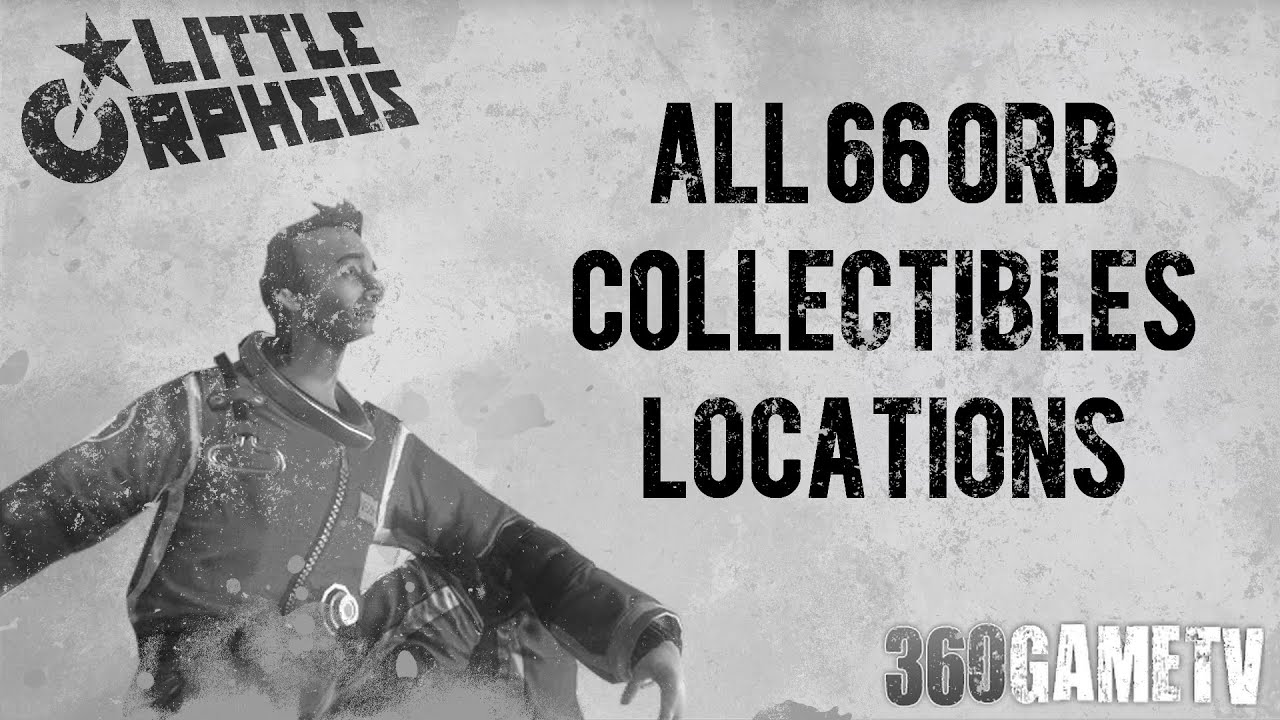 Little Orpheus All 66 Orb Collectibles Locations Guide - 100% Collectibles Solution / Tutorial