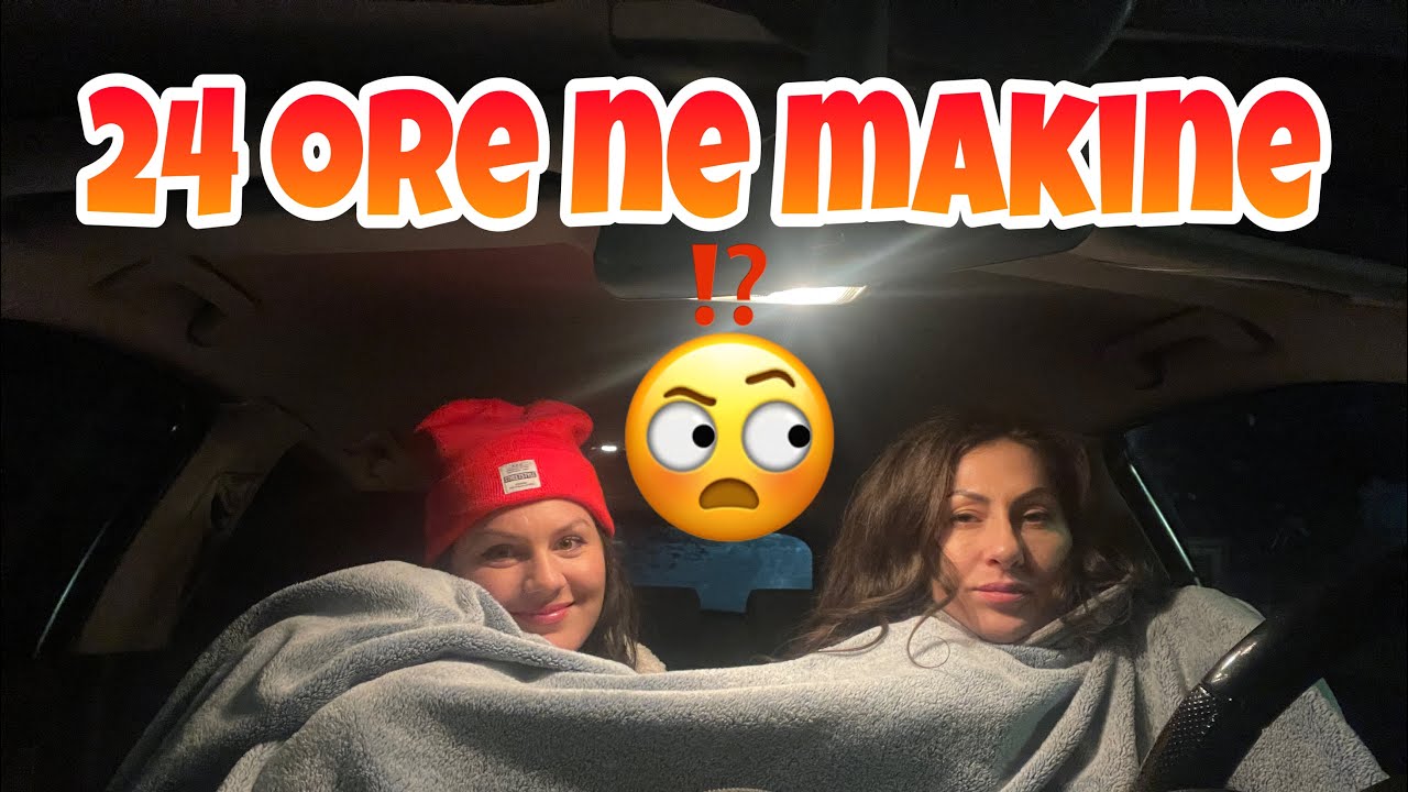 24 ORE NE MAKINE ME MOTREN | JA SI SHKOI DITA DHE NATA 🤣 | CHALLENGE