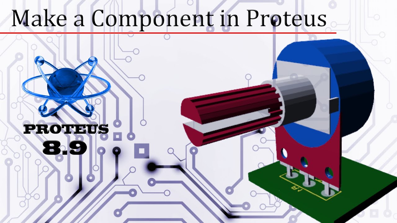 Make component in proteus + 3D Model 