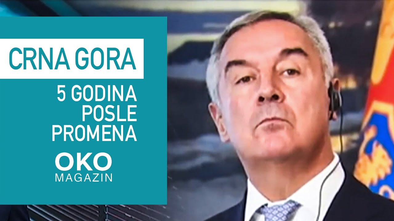 Oko magazin: Crna Gora, pet godina posle promena