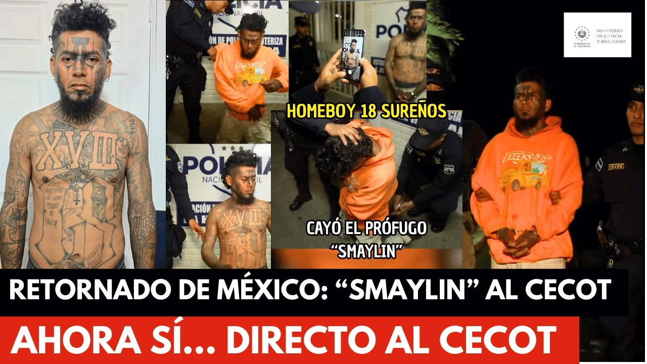 De Chiapas al CECOT: así cayó “Smaylin”, el pandillero que huyó de El Salvador