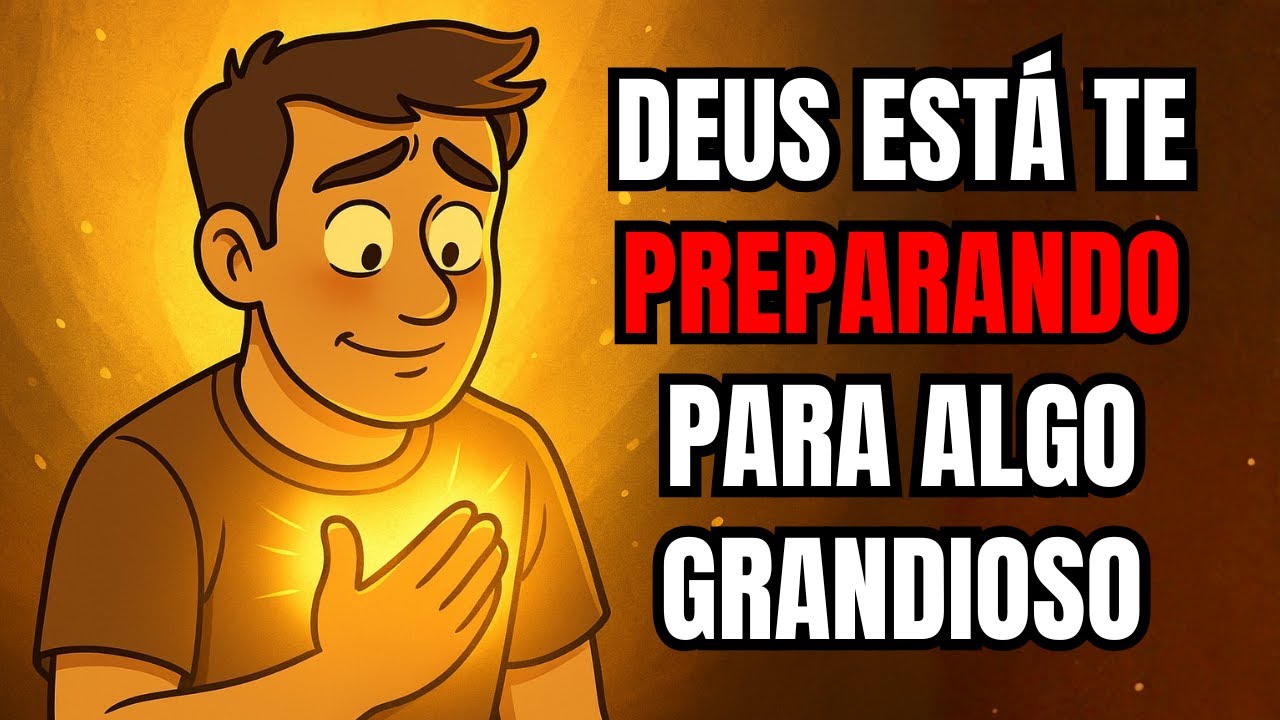 4 PROVAS que mostram que Deus está moldando seu coração para algo grandioso