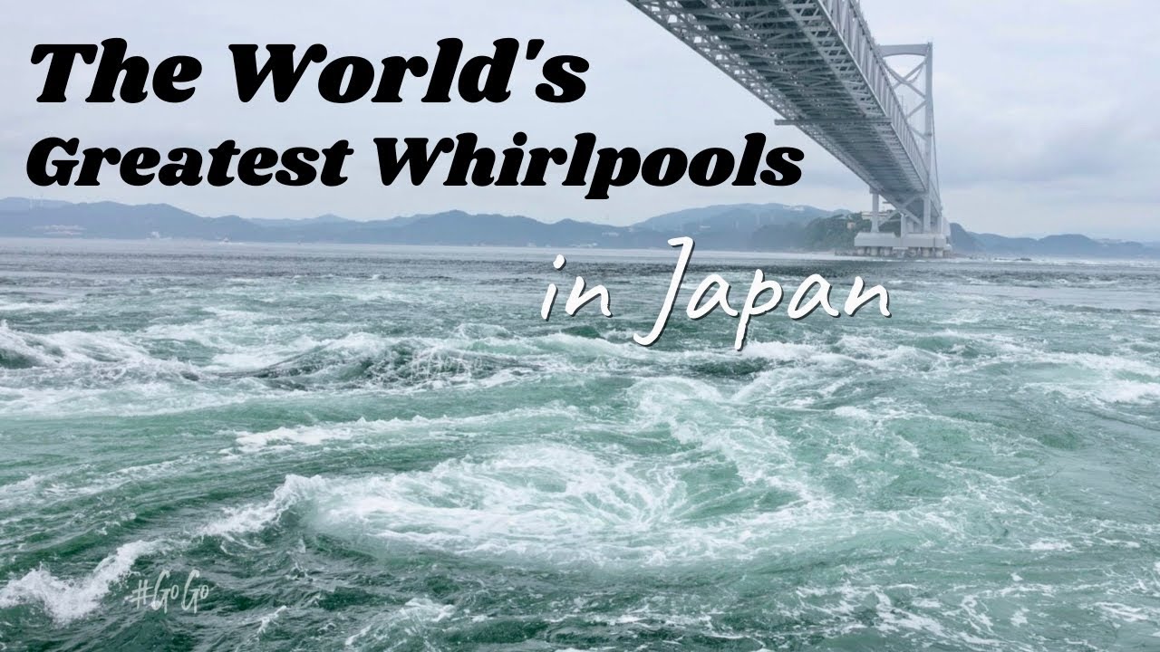 Amazing Naruto Whirlpools : The World's Greatest Whirlpools In Tokushima, Japan