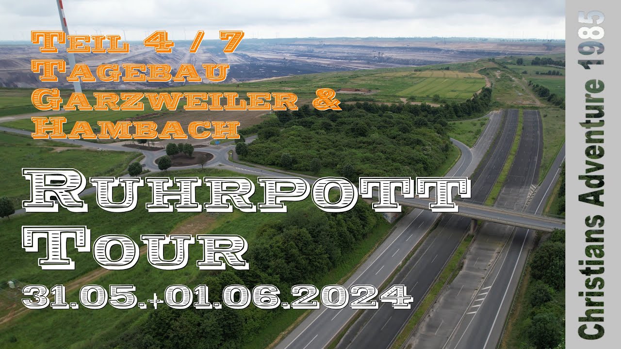 Ruhrpott Tour 2024 Teil 4-7 I Tagebau Garzweiler & Hambach