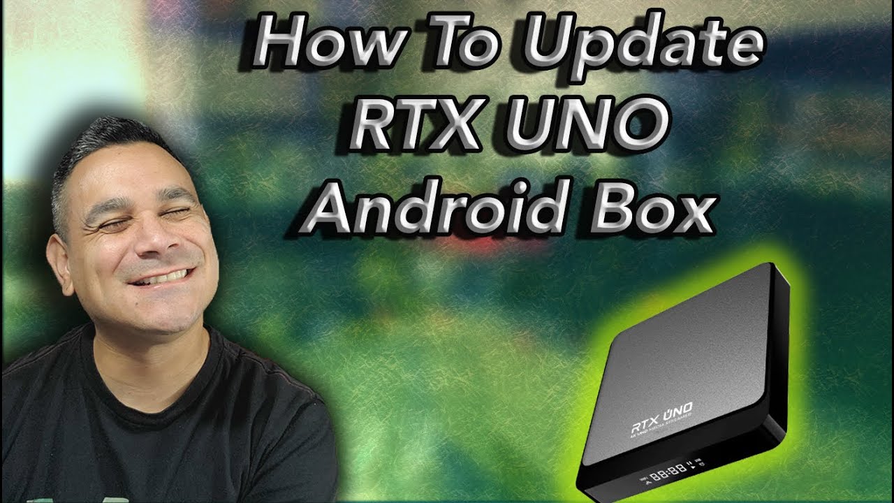How to Update Gloriaforce RTX UNO AndroidTV Media Box