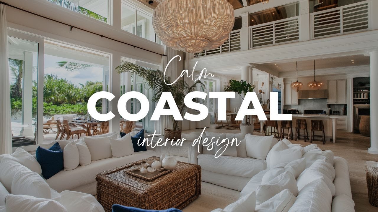 Coastal Calm Interiors: Seaside Design Trends for Dream Homes: 3h [4K]