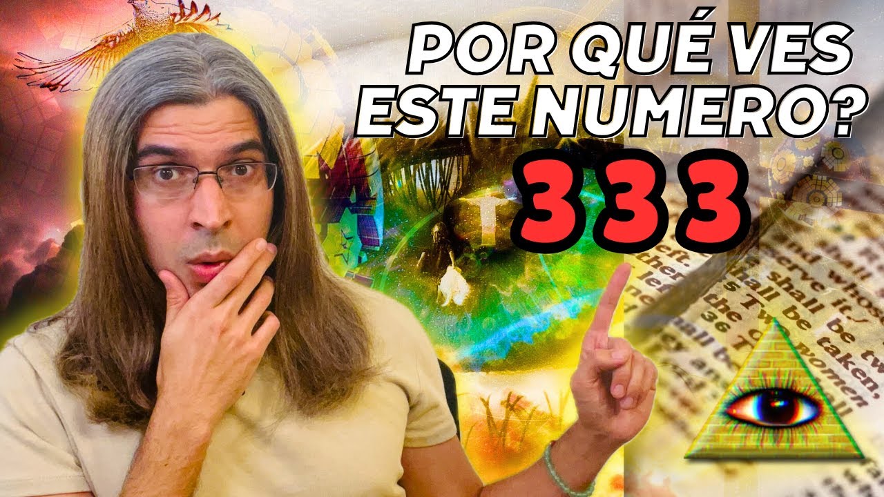 Significado Oculto del Número 333  Explicación Completa de este Número Espejo Angelical #numerologia