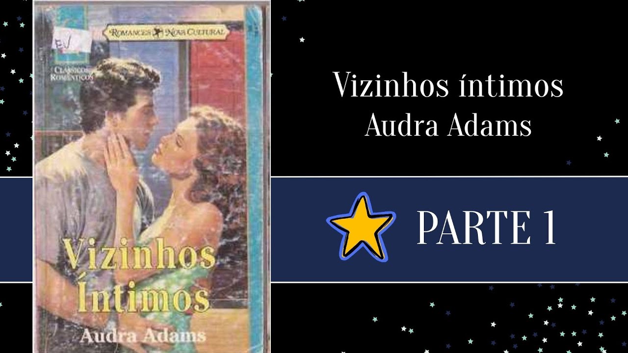 Livro – Vizinhos íntimos -Audra Adams - Parte 1