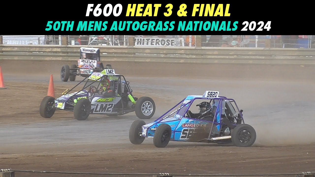 2024 Mens National Autograss Championships, F600 Heat 3 (ALL RACES) Yorkshire Dales