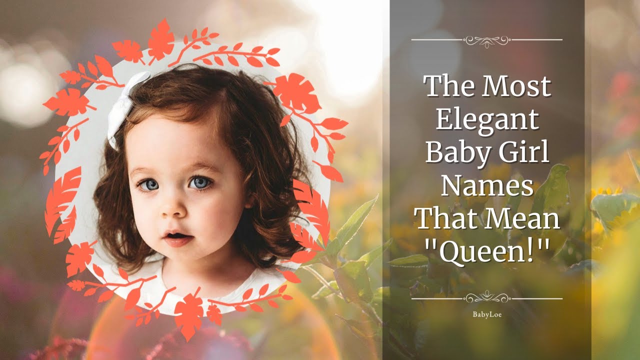 The Most Elegant Baby Girl Names That Mean 