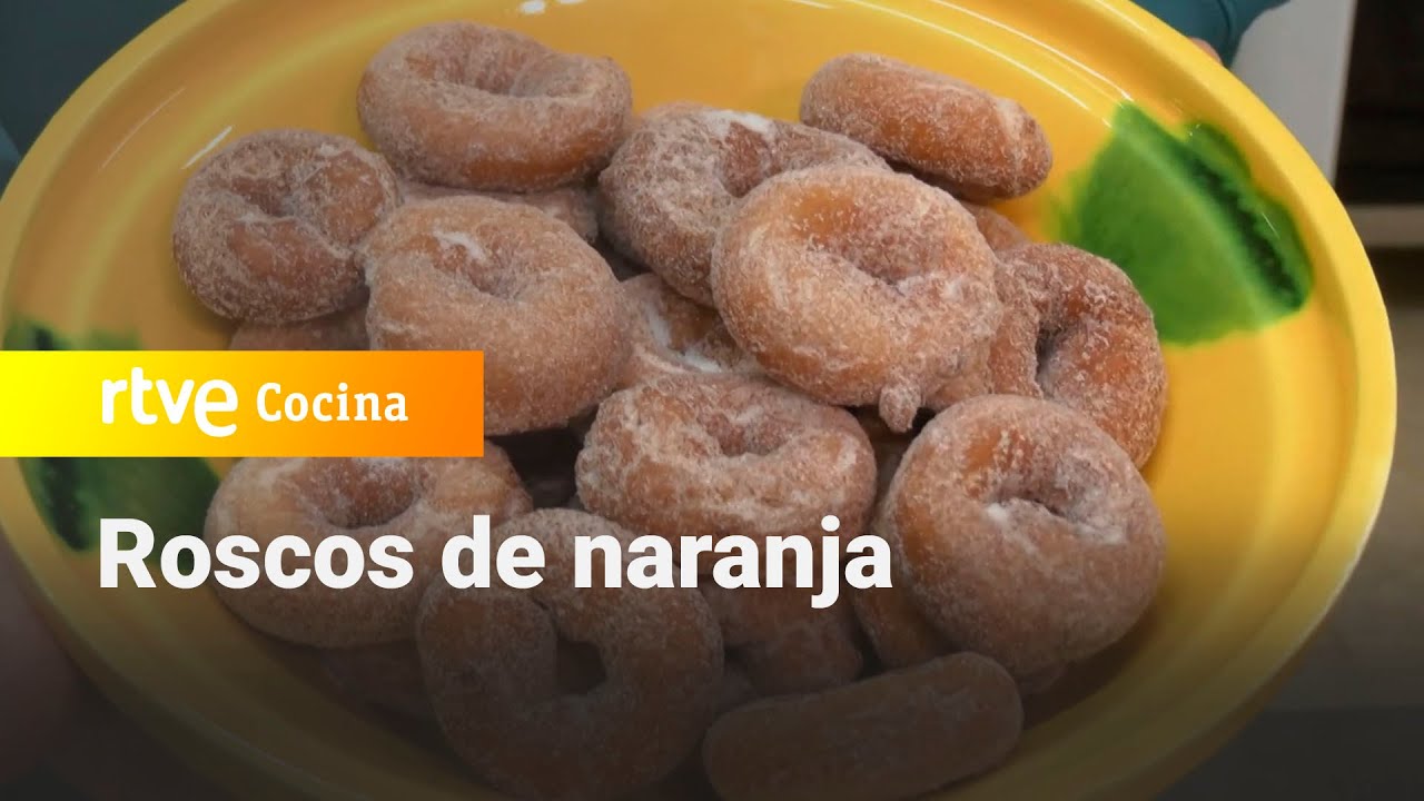 Roscos de naranja - Aqu&iacute; la Tierra | RTVE Cocina