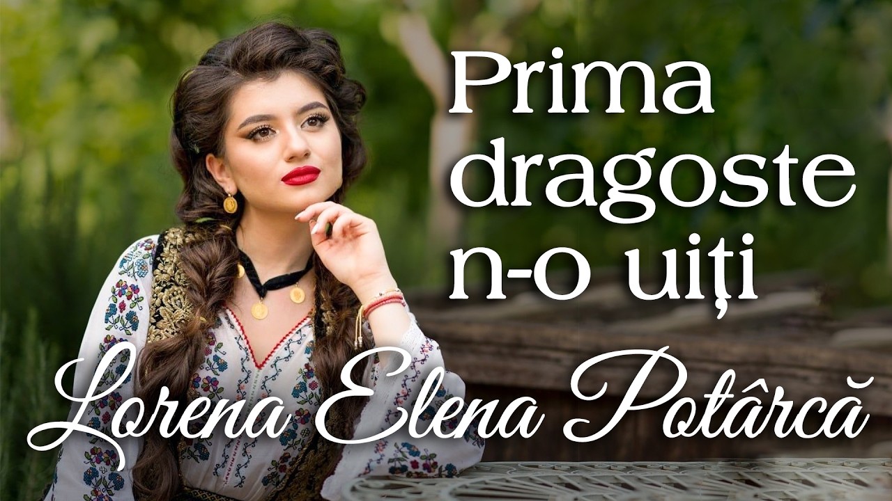 Lorena Elena Potarca -Prima dragoste n-o uiti