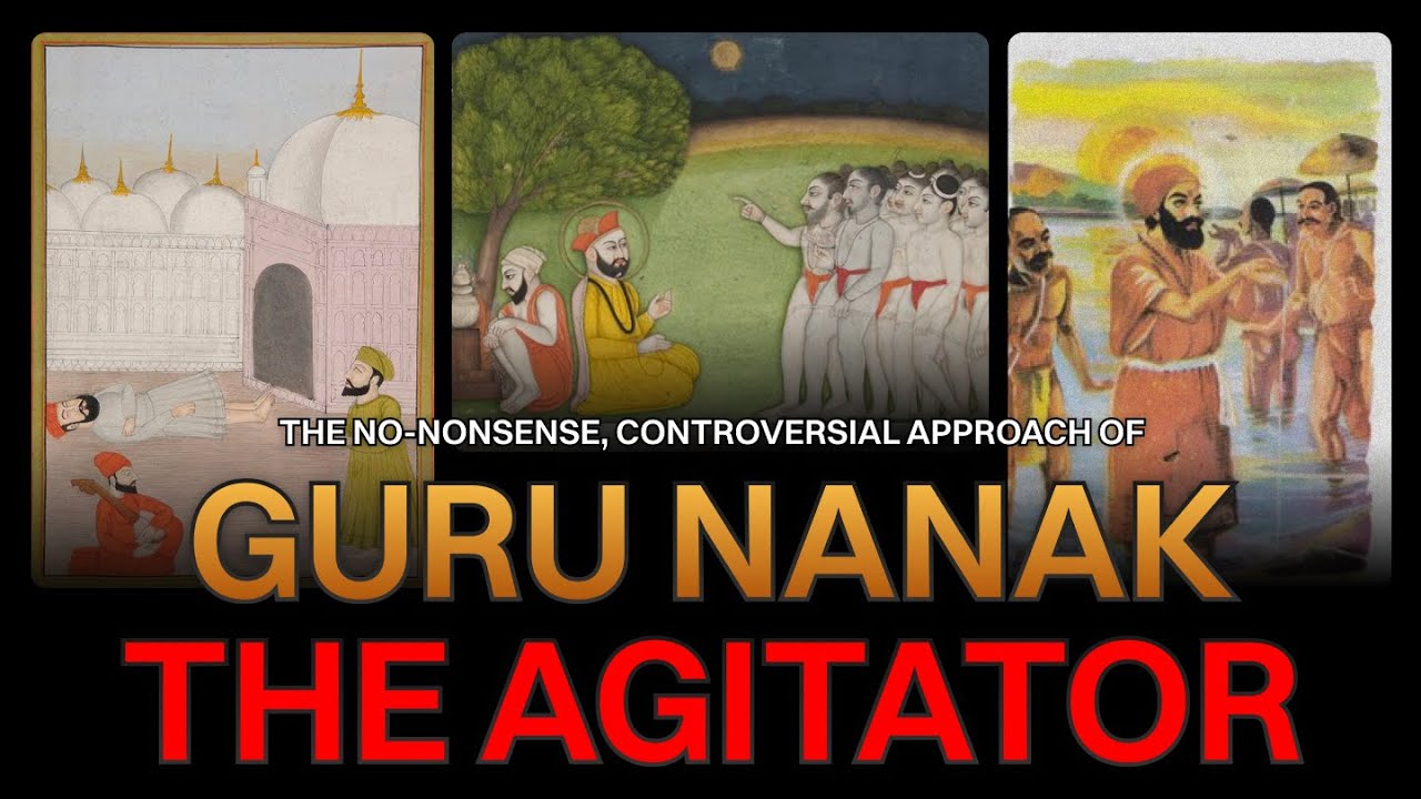 The No-Nonsense, Controversial Approach of Guru Nanak - The Great Agitator