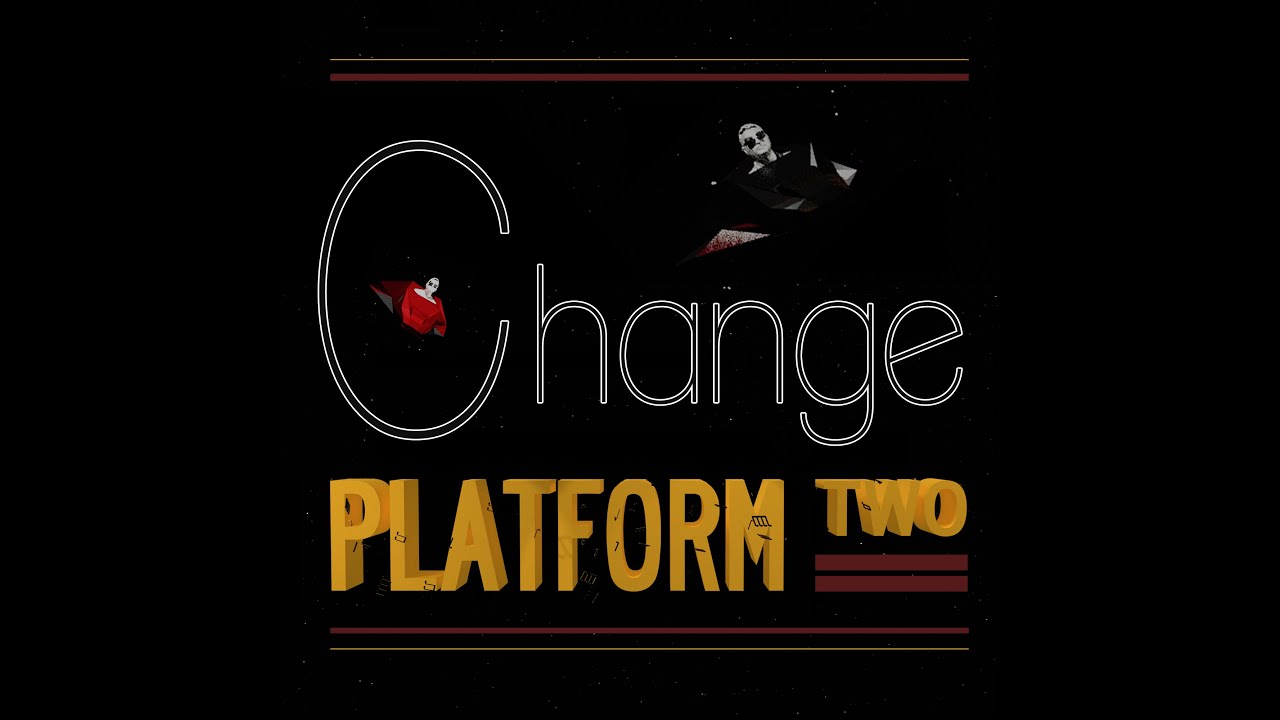 Change - Platform TWO