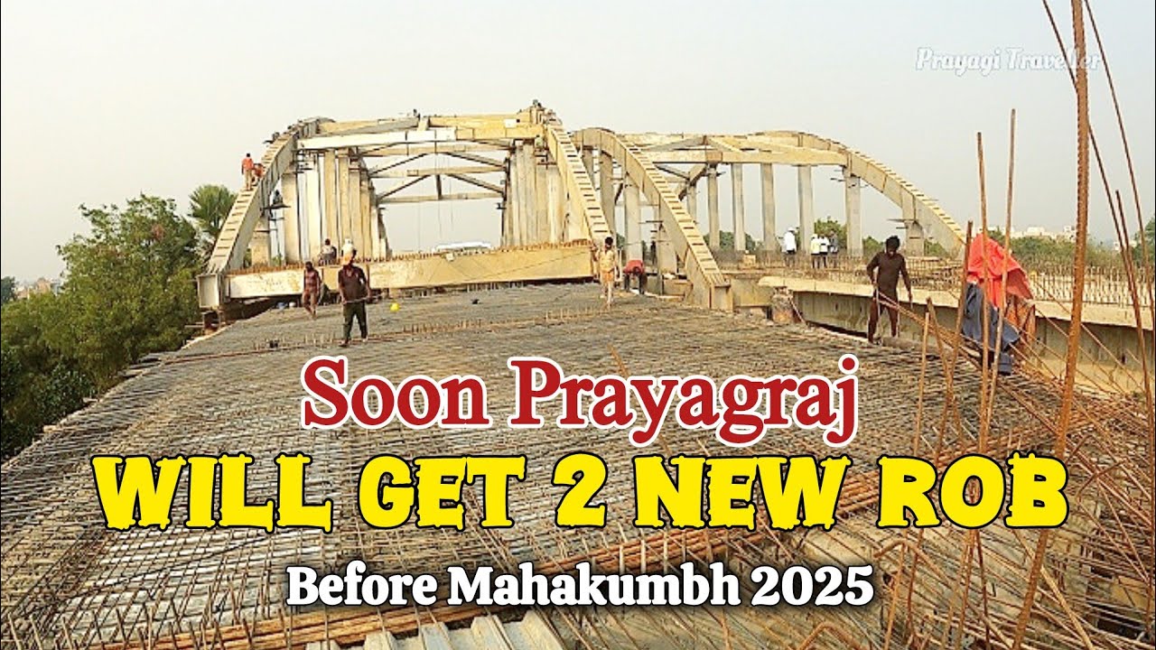 Shantipuram ROB & 40 No. Gomti ROB Before Prayagraj Mahakumbh 2025