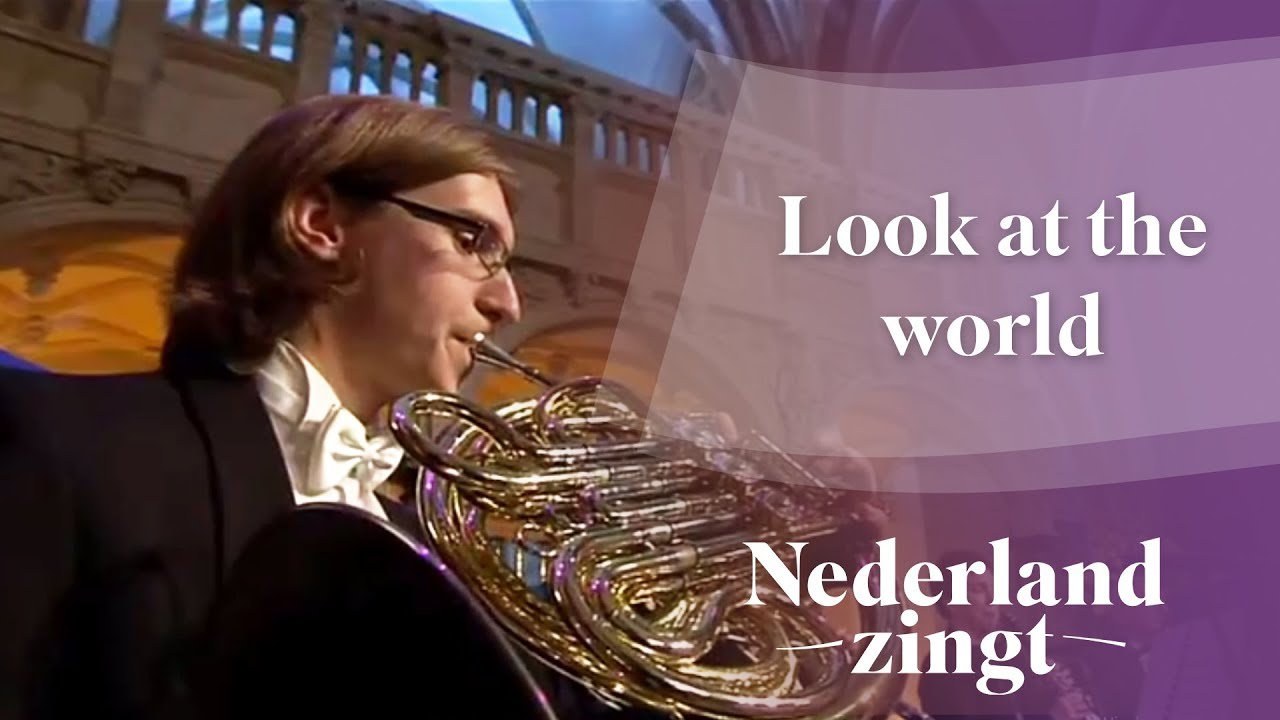 Look at the world - Nederland Zingt