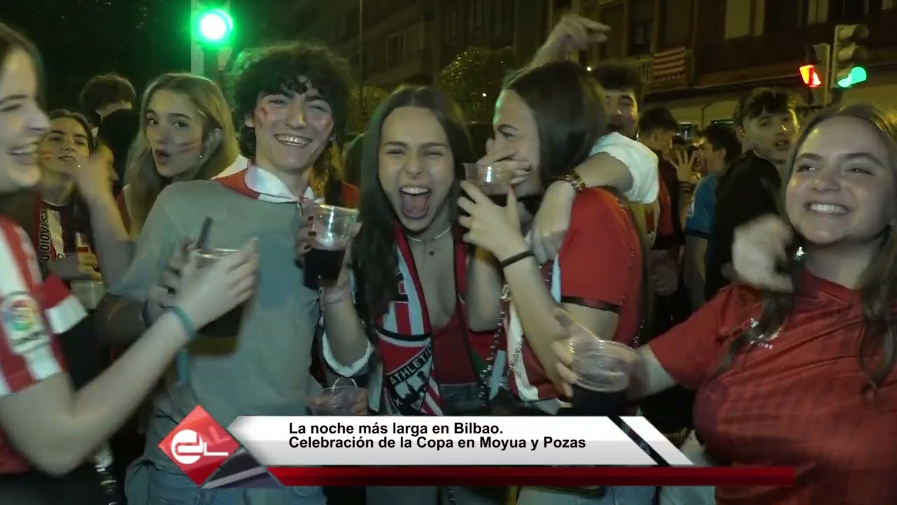 NOCHE DE CELEBRACIÓN EN BILBAO  IMÁGENES DE MOYUA Y POZAS
