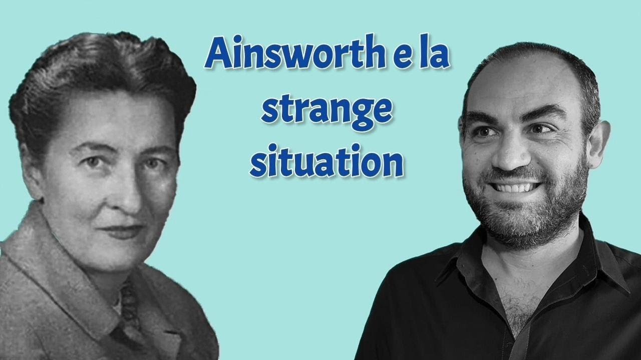 Ainsworth: strange situation e stili di attaccamento