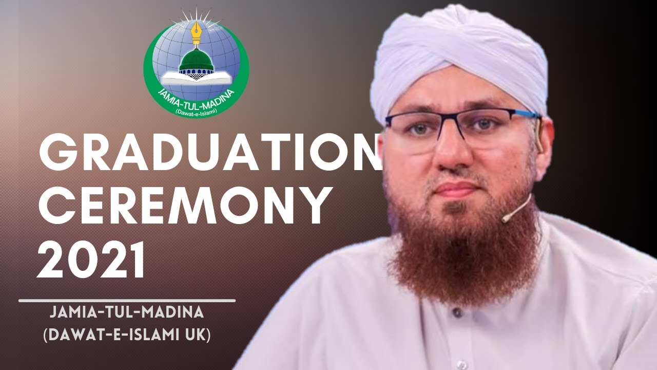 Full Graduation Ceremony 2021 | Jamia-Tul-Madina UK | Abdul Habib Attari