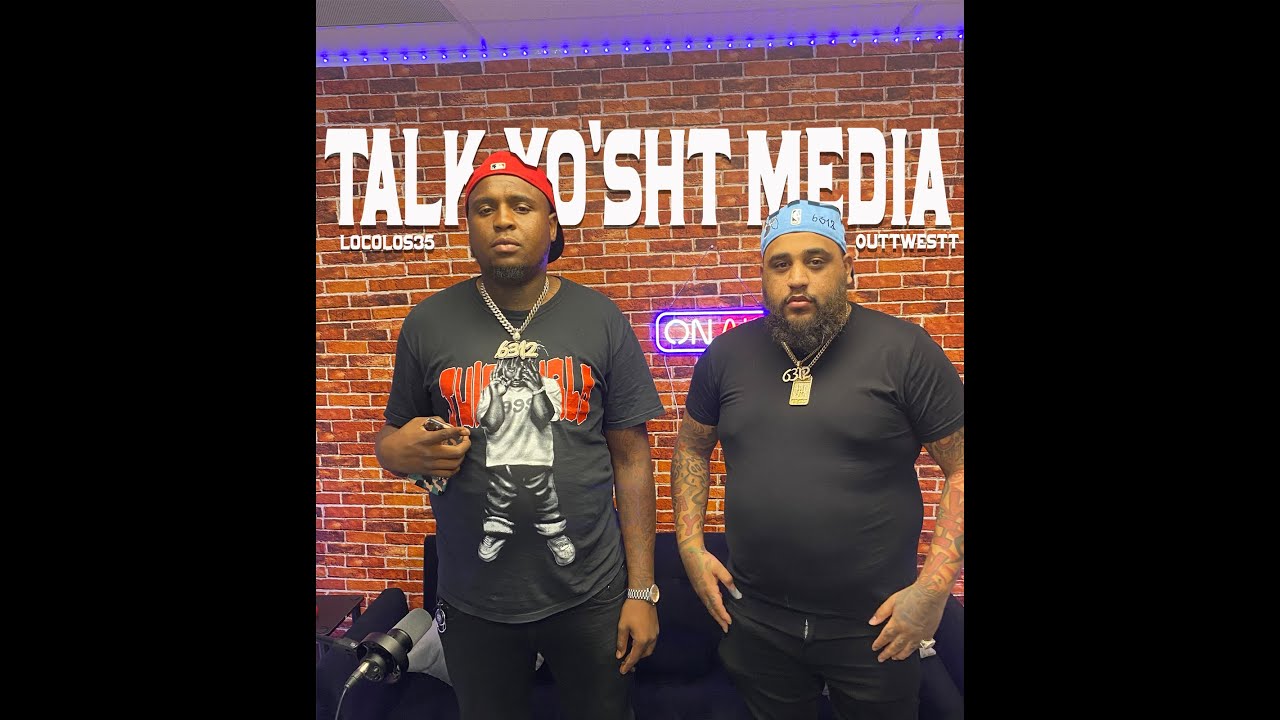Talk Yo'sht Media Interview Ft @0uttwestt @locolos35