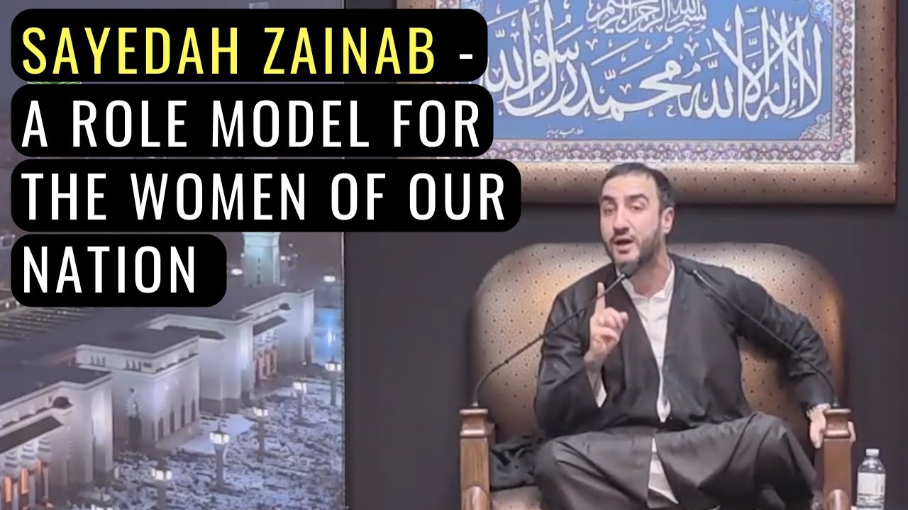 Sayyeda Zainab - A Role Model For The Women Of Our Nation