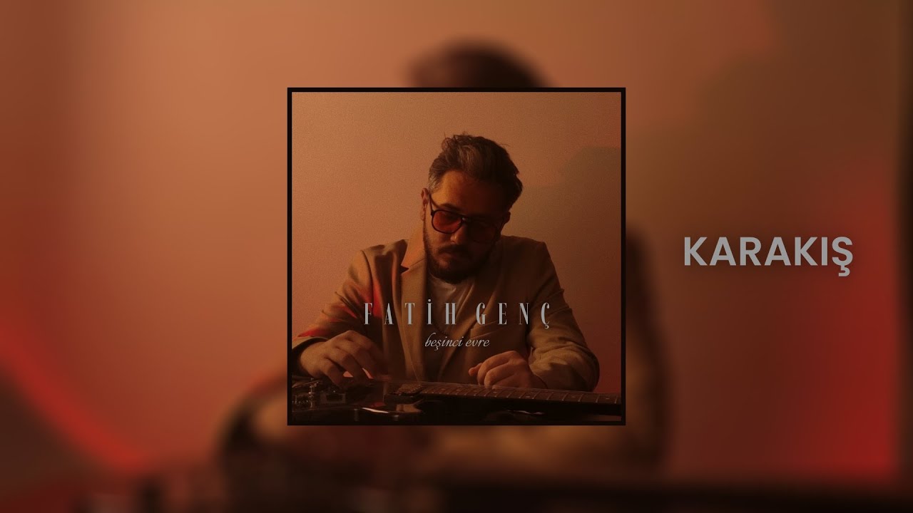 Fatih Gen&ccedil; - Karakış #beşincievre
