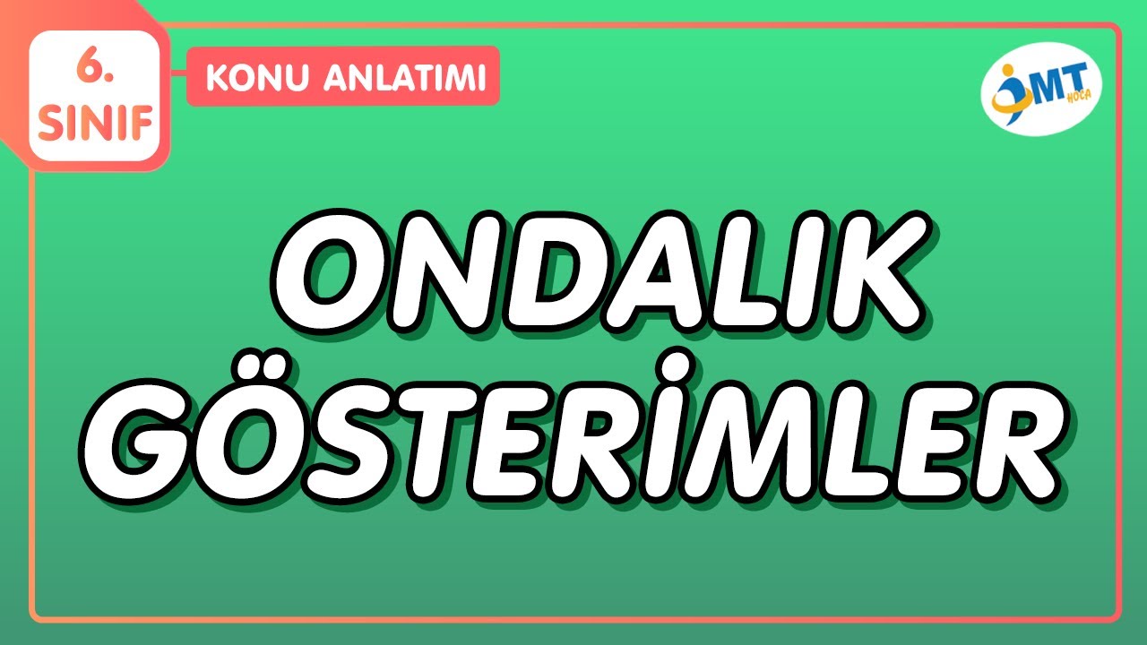 ONDALIK GÖSTERİMLER Konu Anlatımı | 6.Sınıf Matematik